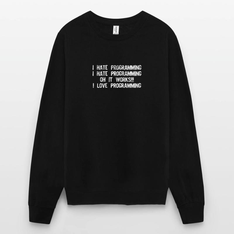I hate programming it works graphic funny Unisex Sweatshirt
