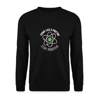 Think like a Proton Stay Positive Funny Science - Unisex Sweatshirt - black - Front - Alina (178cm) & Michal (187cm)