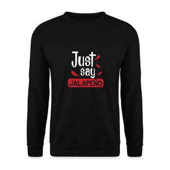 Just say Jalapeno - Unisex Sweatshirt - black - Front - Alina (178cm) & Michal (187cm)