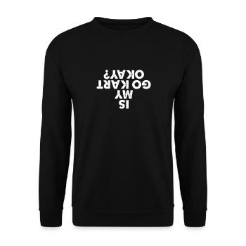 Ist mein Go Kart okay für Rennfahrer - Unisex Pullover - Schwarz - Vorne - Alina (178cm) & Michal (187cm)