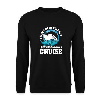 I do not need therapy I just need to go on a cruis - Unisex Pullover - Schwarz - Vorne - Alina (178cm) & Michal (187cm)