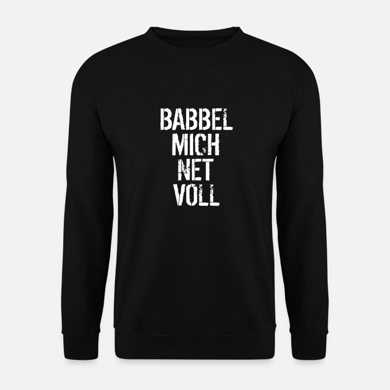 Frankfurt Hessisch Dialekt babbel mich net voll - Unisex Pullover - Schwarz