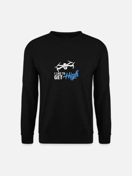 Drone Pilot I Like To Get High Quadcopter Operator - Unisex Sweatshirt - black