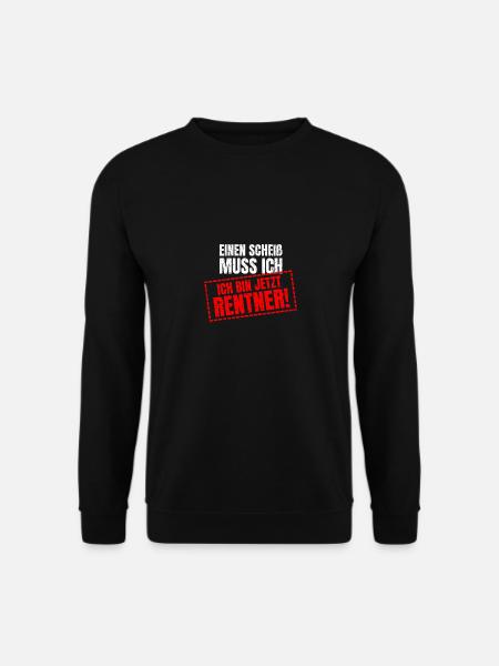 Einen Scheiss muss Ich Ich bin jetzt Rentner - Unisex Pullover - Schwarz