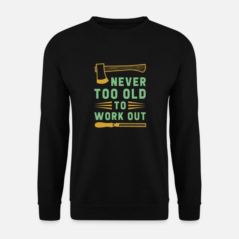 Never too Old - Unisex Pullover - Schwarz