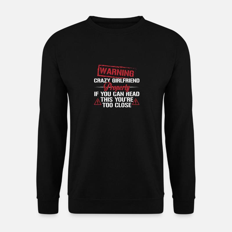 Warning Crazy Girlfriend Property - Sweat-shirt Unisexe - noir