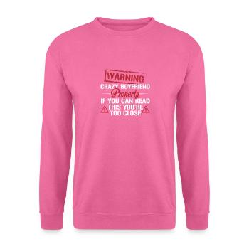 Warning Crazy Boyfriend Property - Unisex Sweatshirt - pink - Front