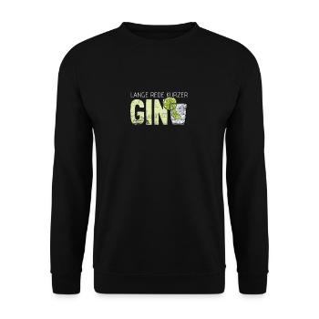 Gin Sprüche Cocktails Saufen Longdrink Geschenk - Unisex Pullover - Schwarz - Vorne - Alina (178cm) & Michal (187cm)
