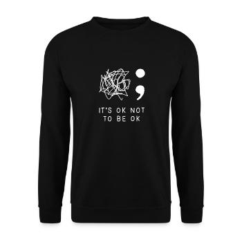 Es ist in Ordnung, nicht in Ordnung zu sein - Unisex Pullover - Schwarz - Vorne - Alina (178cm) & Michal (187cm)