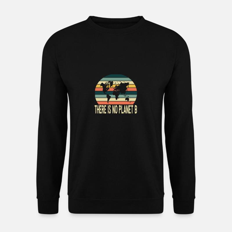 There is no planet b - Unisex Pullover - Schwarz