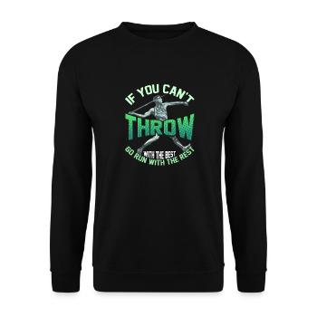 Si vous ne pouvez pas lancer avec la meilleure course avec le reste - Sweat-shirt Unisexe - noir - Devant - Alina (178cm) & Michal (187cm)