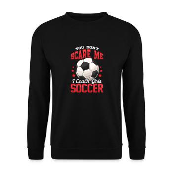 You Don't Scare Me I Coach Girls Soccer Coaching - Unisex Sweatshirt - black - Front - Alina (178cm) & Michal (187cm)