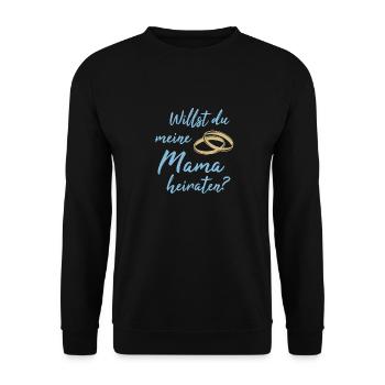 Willst du meine Mama heiraten Alleinerziehende - Unisex Pullover - Schwarz - Vorne - Alina (178cm) & Michal (187cm)