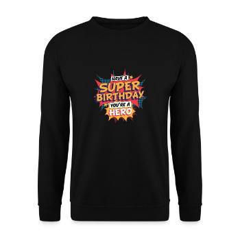 Have a Super Birthday you're a hero gift - Unisex Sweatshirt - black - Front - Alina (178cm) & Michal (187cm)