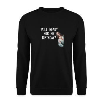 Jesus Geburtstag Meme Weihnachten Geschenk Lustig - Unisex Pullover - Schwarz - Vorne - Alina (178cm) & Michal (187cm)