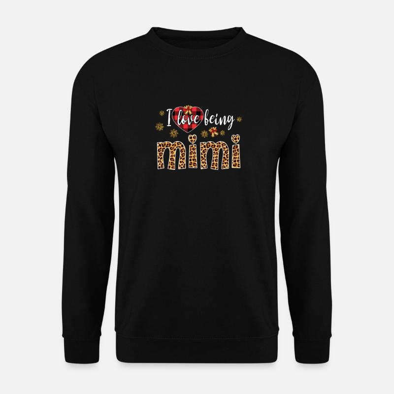 I Love Being Mimi - Unisex Sweatshirt - black