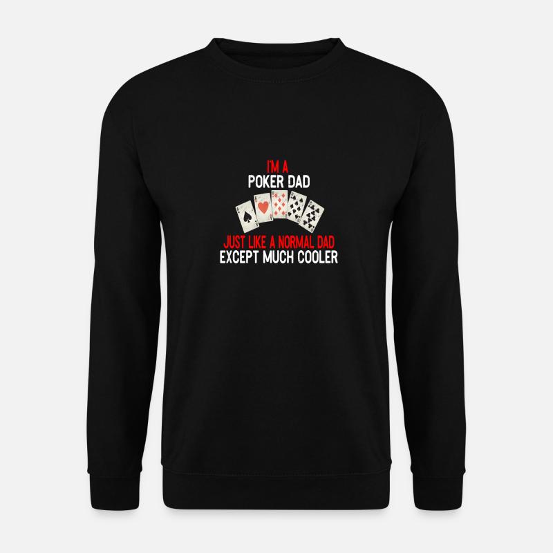 I'm a poker dad - Unisex Sweatshirt - black