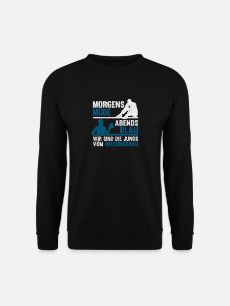 Morgens Müde Abends Blau Heizungsbau - Unisex Pullover - Schwarz