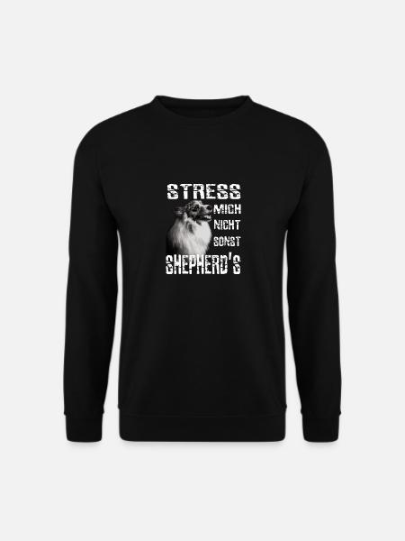 Stress mich nicht sonst Sheperds Aussie Sheperd - Unisex Pullover - Schwarz