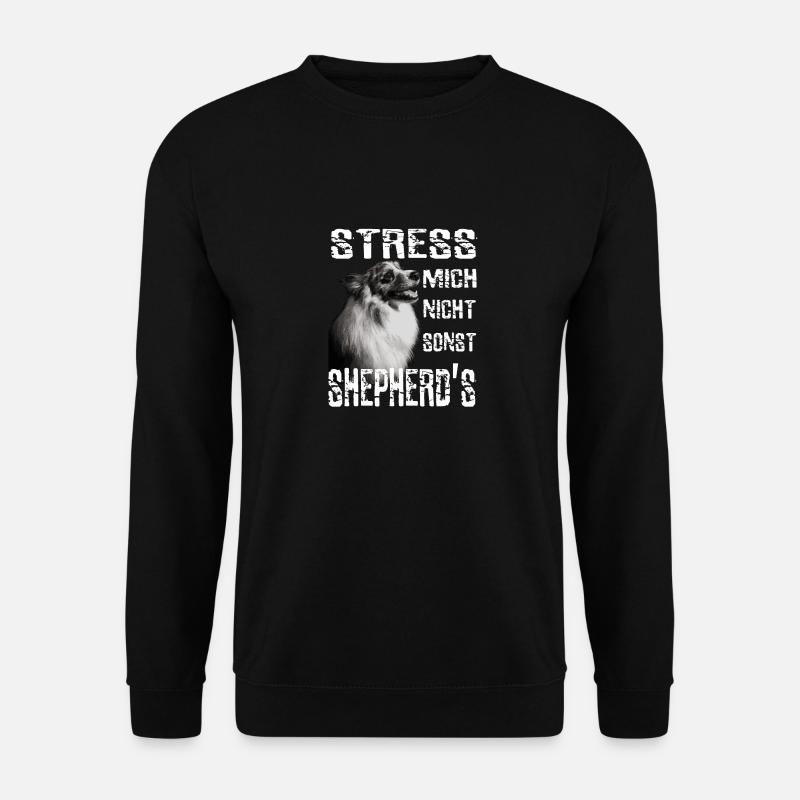 Do not stress me otherwise Sheperds Aussie Sheperd - Unisex Sweatshirt - black