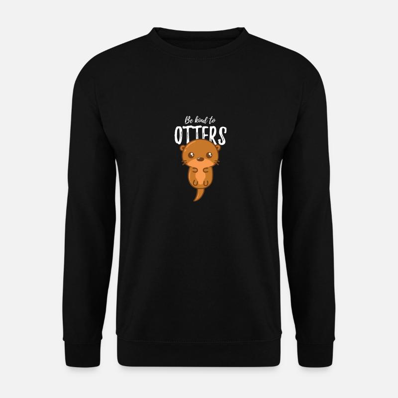 Be kind to Otters Sei nett zu anderen Süßer Otter - Unisex Pullover - Schwarz