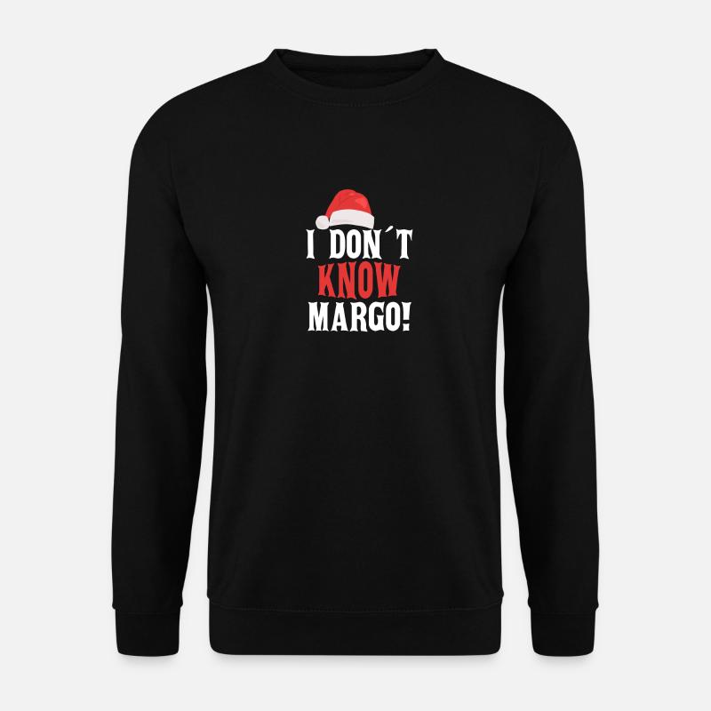 I don´t know Margo! - Unisex Pullover - Schwarz