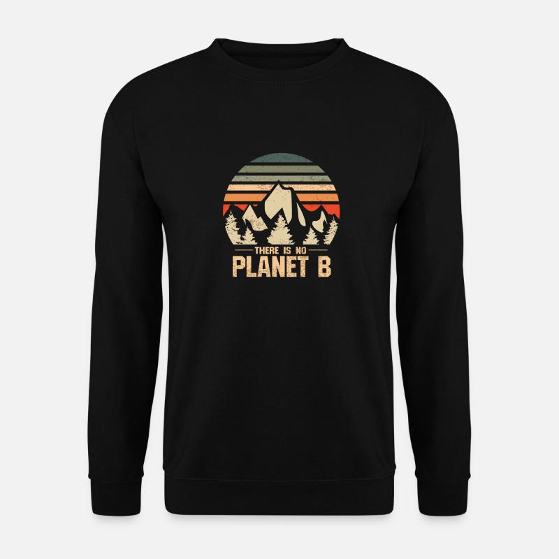 There is no Planet B - Umweltschutz Klimaschutz - Unisex Pullover - Schwarz