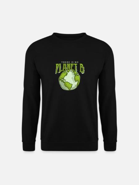 There is no Planet B - Umweltschutz Klimaschutz - Unisex Pullover - Schwarz