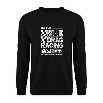 Drag Racing Psychotisches Drag Racing Girl - Unisex Pullover - Schwarz - Vorne - Alina (178cm) & Michal (187cm)