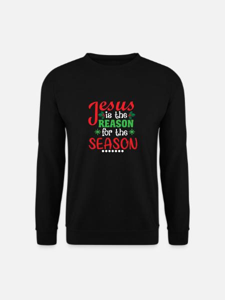 Jesus is the reason - Unisex Sweatshirt - black