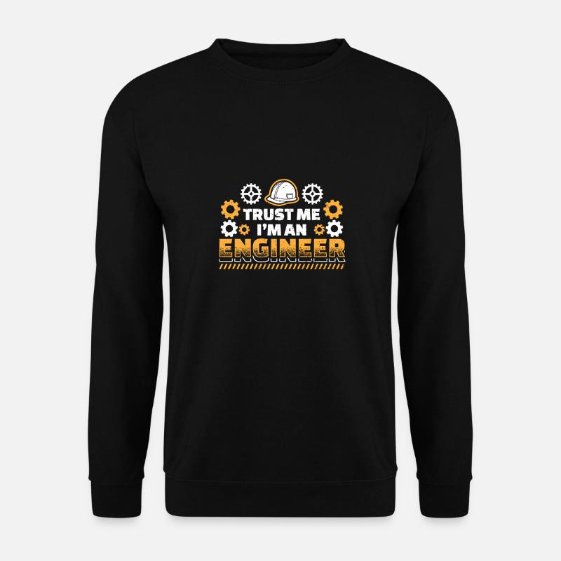 Trust me im an engineer - Unisex Sweatshirt - black