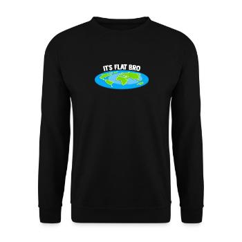 Its Flat Bro Earth Meme Conspiracy Theory Fun - Unisex Sweatshirt - black - Front - Alina (178cm) & Michal (187cm)