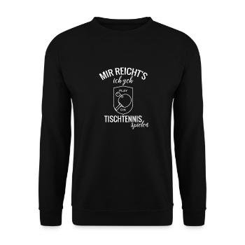 Mir reichts ich geh Tischtennis spielen - Unisex Pullover - Schwarz - Vorne - Alina (178cm) & Michal (187cm)