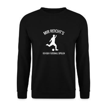 Mir reichts ich geh Fussball spielen - Unisex Pullover - Schwarz - Vorne - Alina (178cm) & Michal (187cm)