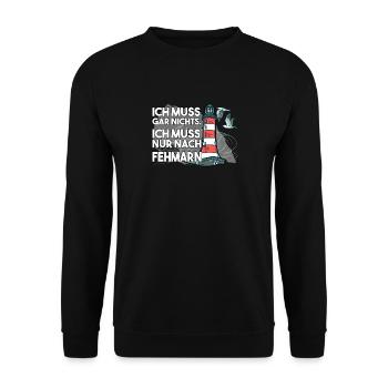 Ich muss garnichts ich muss nur nach Fehmarn - Unisex Pullover - Schwarz - Vorne - Alina (178cm) & Michal (187cm)