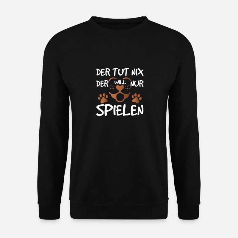 Der will nur spielen - Unisex Pullover - Schwarz
