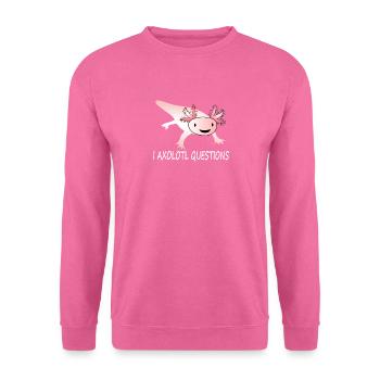 I Axolotl Questions - Unisex Pullover - Pink - Vorne