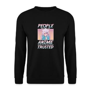 People Who Don't Like Anime Shouldn't Be Trusted - Unisex Sweatshirt - black - Front - Alina (178cm) & Michal (187cm)