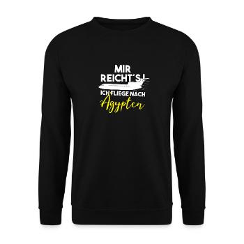 Mir reichts ich fliege in die Ägypten Urlaub - Unisex Pullover - Schwarz - Vorne - Alina (178cm) & Michal (187cm)