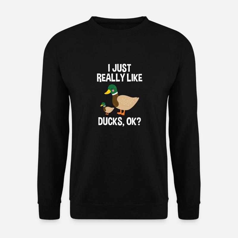 I Just Really Like Ducks OK? duck lover shirt - Unisex Sweatshirt - black