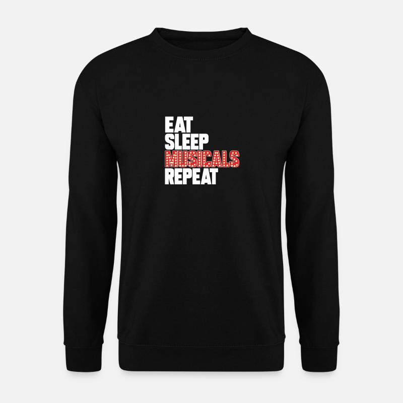 Theater Eat Sleep Musicals Schauspieler Darsteller - Unisex Pullover - Schwarz