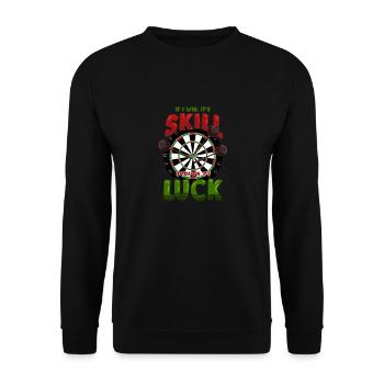 Dart - If I Win It's Skill. If you win it's luck - Unisex Sweatshirt - black - Front - Alina (178cm) & Michal (187cm)
