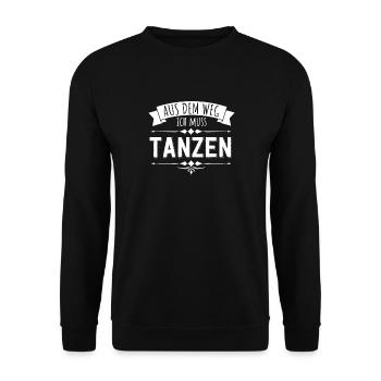 Aus dem Weg ich muss tanzen - Unisex Pullover - Schwarz - Vorne - Alina (178cm) & Michal (187cm)