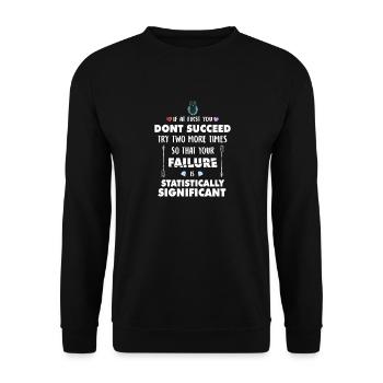 Try So Your Failure Is Statistically Significant S - Sweat-shirt Unisexe - noir - Devant - Alina (178cm) & Michal (187cm)