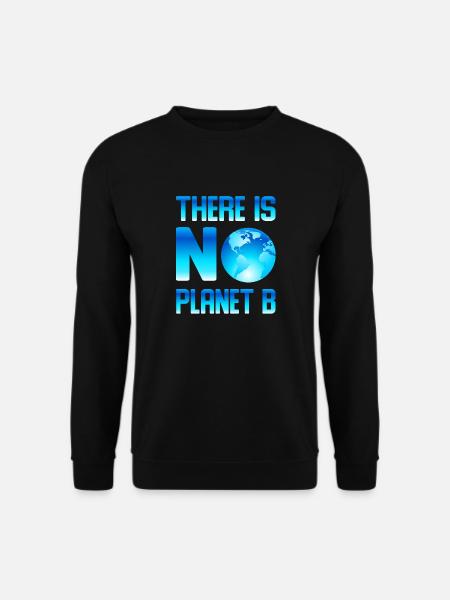 Es gibt kein Planet B There is No Planet B -Earth - Unisex Pullover - Schwarz
