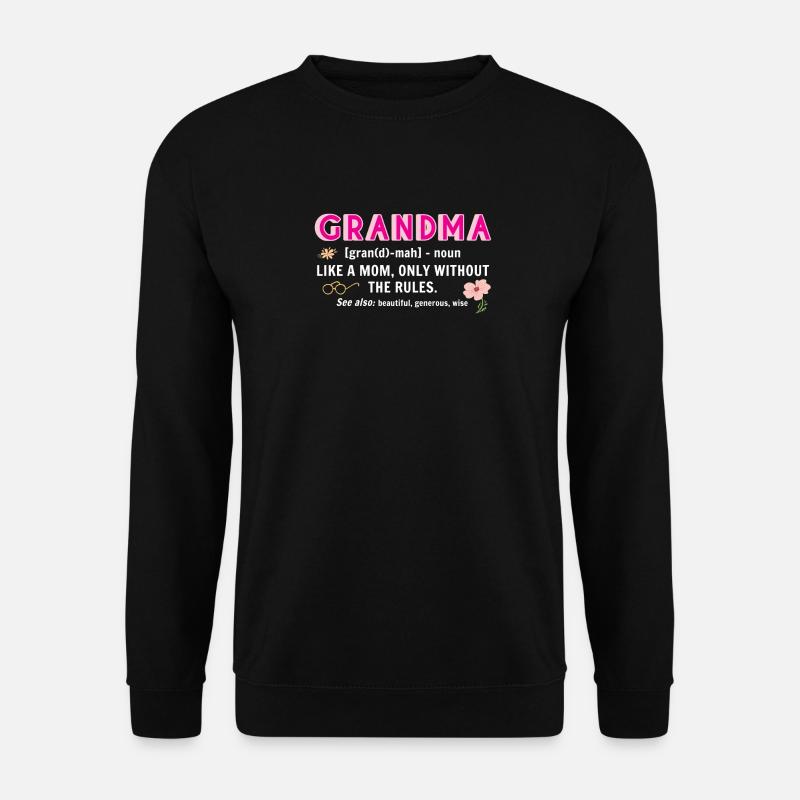 Grandma Like A Mom Only Without The Rules loving g - Unisex Pullover - Schwarz