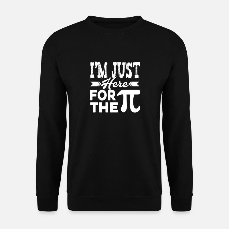 Pi Day, je suis juste là pour le Pi - Sweat-shirt Unisexe - noir
