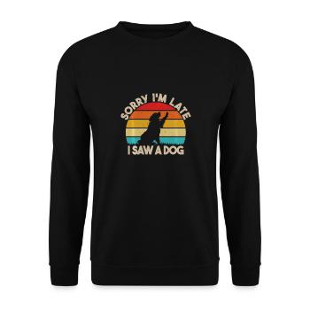 Sorry; ich bin spät I Saw A Dog Lustige nette Hund - Unisex Pullover - Schwarz - Vorne - Alina (178cm) & Michal (187cm)