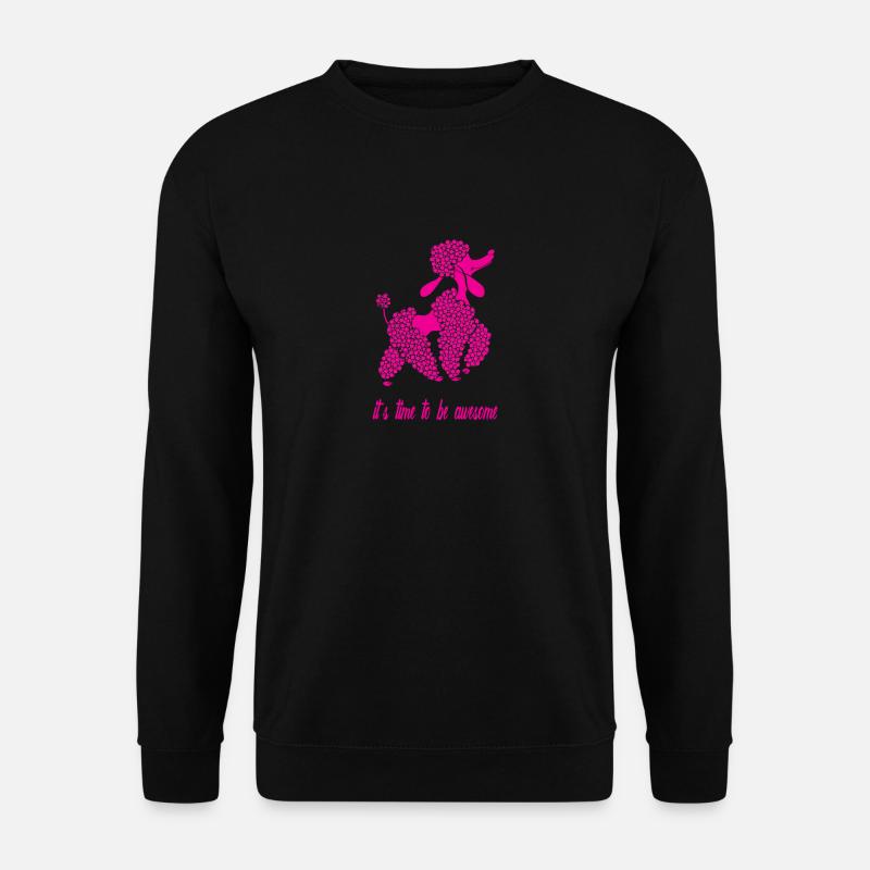 it s time to be awesome, pink poodle - Unisex Sweatshirt - black