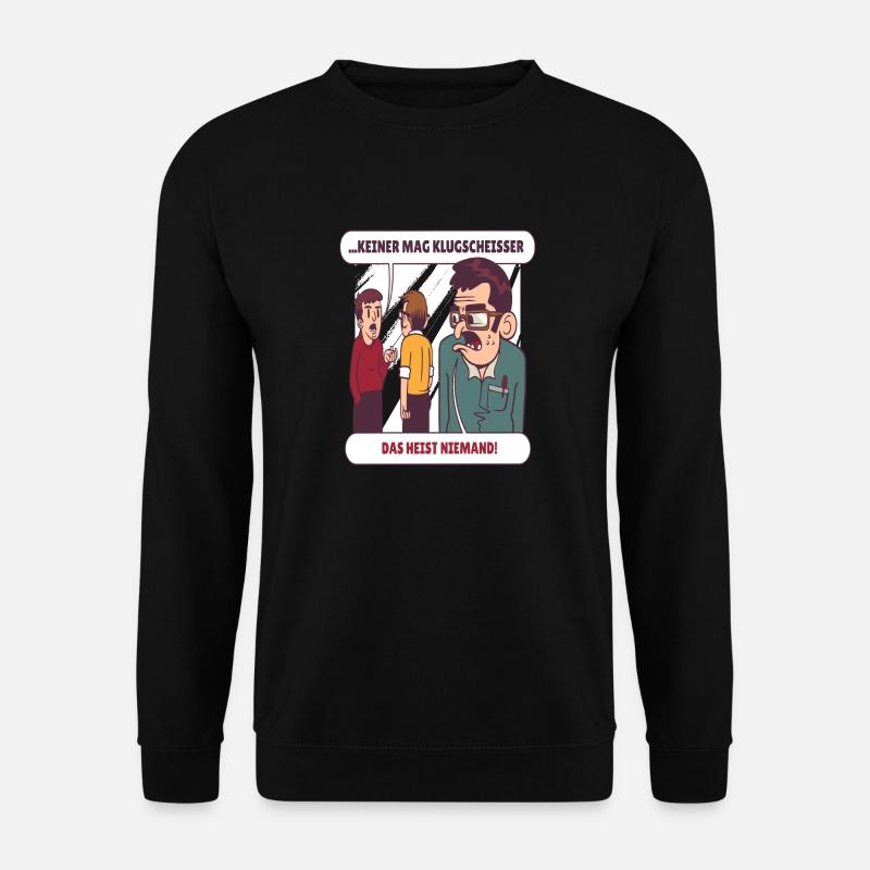 Niemand mag Klugscheisser - Unisex Pullover - Schwarz